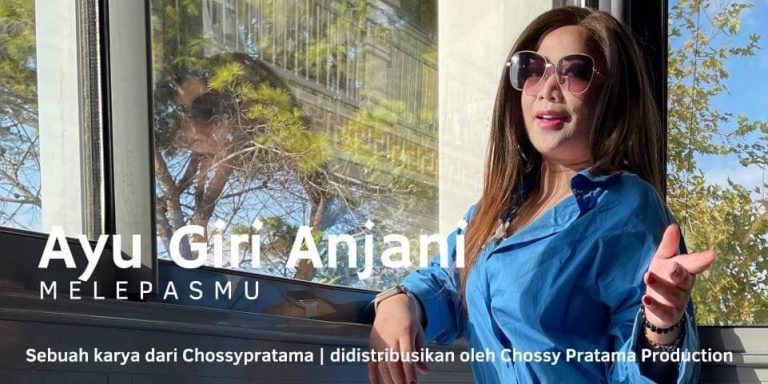Ayu Giri Anjani Siap Ulang Kesuksesan Lewat Rilis Lagu Baru Karya Chossypratama ‘Melepasmu’