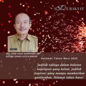 Kepala Sekolah SMAN 5 Kota Bogor Drs. Dede Agus Suherman, MM Mengucapkan Selamat Tahun Baru 2022