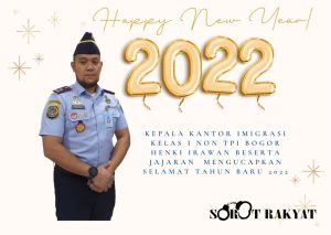 Kepala Kantor Imigrasi Kelas I Non TPI Bogor Henki Irawan Beserta Jajaran Mengucapkan Selamat Tahun Baru 2022