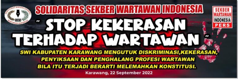 Solidaritas SWI Karawang Tuntut Ungkap Kekerasan Terhadap Dua Wartawan Oleh Oknum Pejabat Biadab