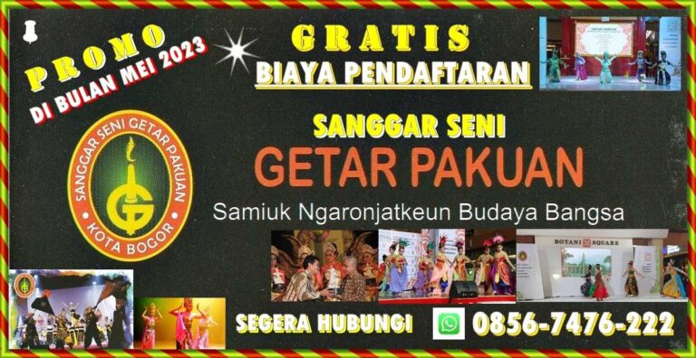Dapatkan Segera! Promo Pendaftaran “Gratis” Bulan Maret 2023 di Sanggar Seni Getar Pakuan Kota Bogor