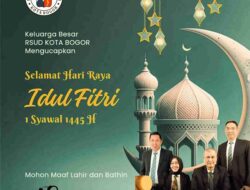 Keluarga Besar RSUD KOTA BOGOR Mengucapkan Selamat Hari Raya I’dul fitri 1445 H “Mohon maaf lahir dan batin”