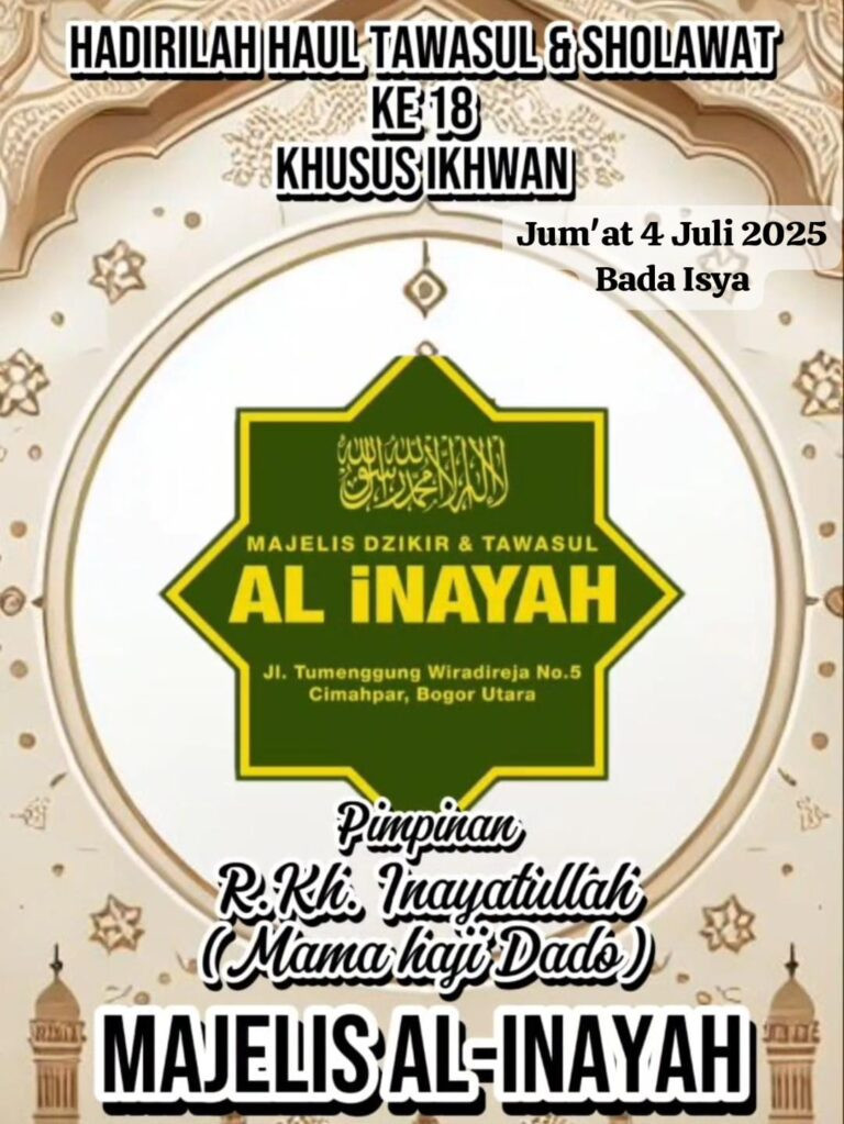 Panggilan Hati dari Mama H. Dado! Majelis Al-Inayah Gelar Haul Ke-18, Ajak Ikhwan Bersatu dalam Dzikir dan Sholawat