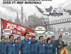 Dugaan Union Busting Mencuat di PT IMIP Morowali: Anggota SPN PT IRNC Dipotong Upah Setelah Ikuti Pelatihan Serikat
