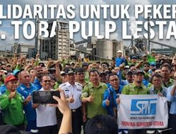 Toba Membara! Ribuan Buruh PT TPL Kepung Pabrik, Lawan PHK Sepihak Hingga Ancam Lapor ke Internasional