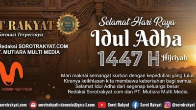 Momentum Idul Adha 1447 H: Sorotrakyat.com dan PT Mutiara Multi Media Ajak Perkuat Jiwa Pengorbanan, Solidaritas, dan Keadilan Sosial