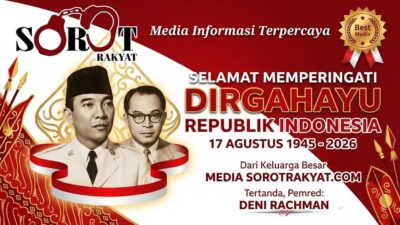 Dari Keluarga Besar Media http://SorotRakyat.com mengucapkan Dirgahayu Republik Indonesia. 17 Agustus 1945 - 2026. Terus Maju Untuk Indonesia Maju. Hormat kami, Deni Rachman - Pemred Sorot Rakyat