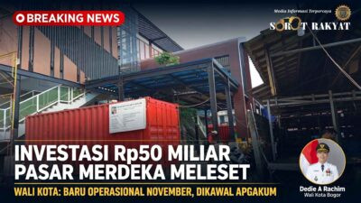 “INVESTASI Rp50 MILIAR PASAR MERDEKA MELESET: Wali Kota Pastikan Operasional Mundur ke November dan Dalam Kawalan Apgakum”